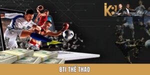 BTI thể thao K8 - Sảnh thể thao hàng đầu