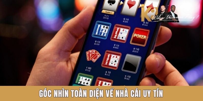 Góc nhìn toàn diện về nhà cái uy tín Góc nhìn toàn diện về nhà cái uy tín