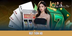 Hướng dẫn rút tiền tại nhà cái k8
