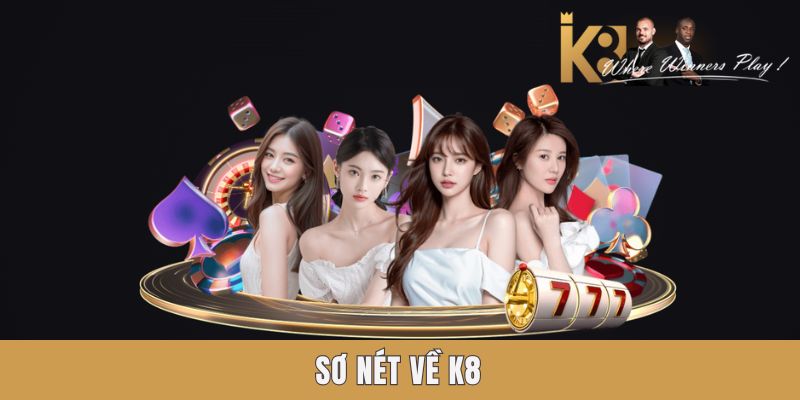 Sơ nét về K8 Sơ nét về K8
